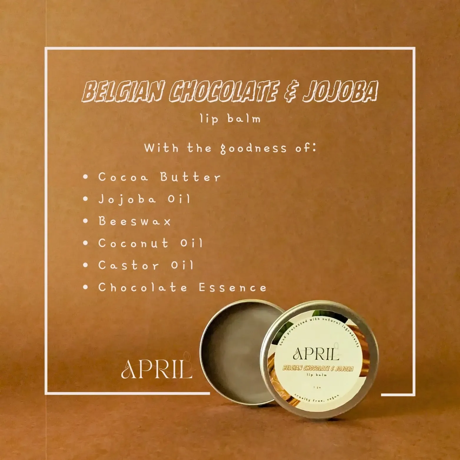 April Belgian Chocolate & Jojoba Lip Balm